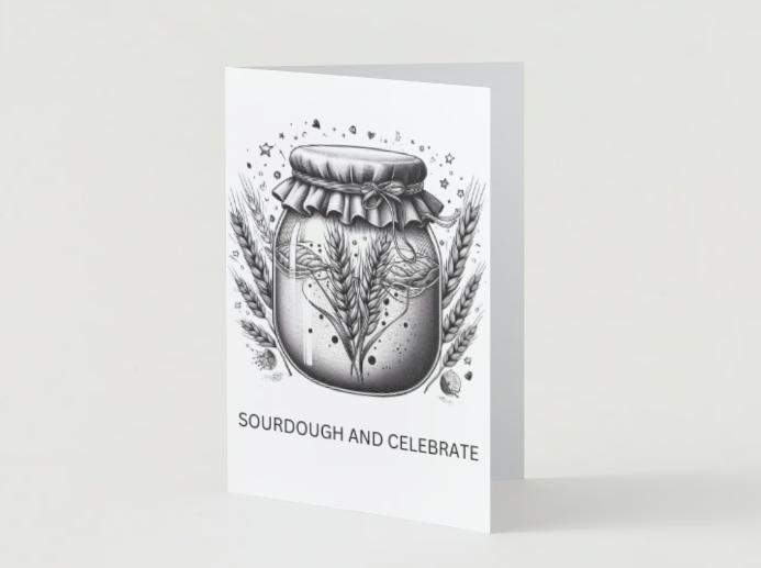 Sourdough & Celebrate Greeting Card | Blank Inside | Artisan Baking Lover Card