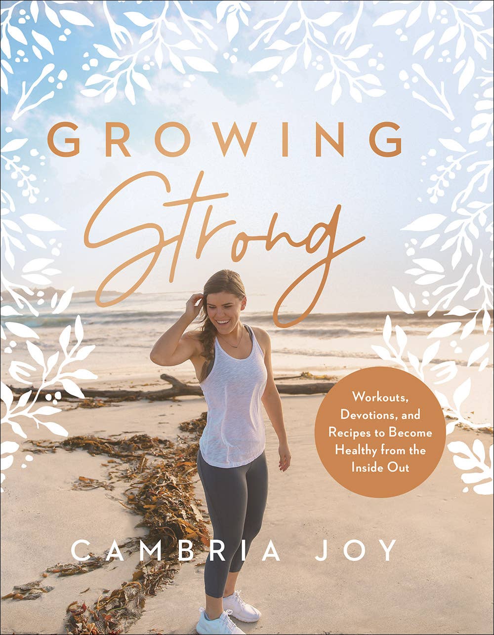 GROWING STRONG - Faith, Fitness & Wellnes Guide - Hardcover - Cambria Joy