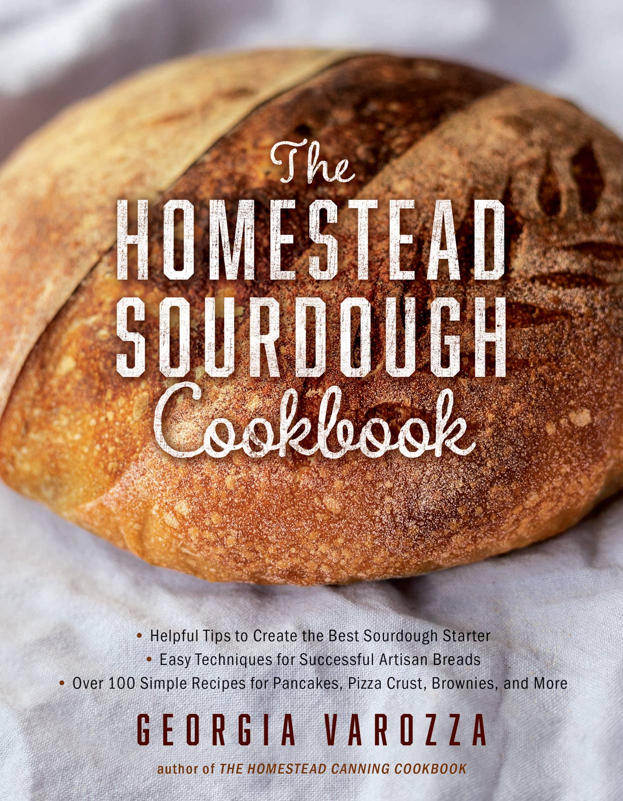 THE ULTIMATE SOURDOUGH COOKBOOK: 100+ Recipes for Bread, Bagels, Biscuits & More